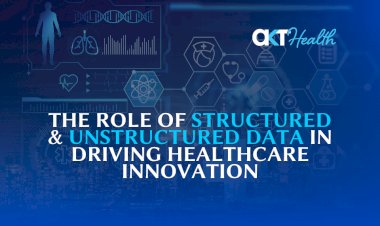 The Role of Structured and Unstructured Data in Driving Healthcare Innovation