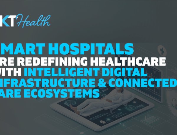 Smart Hospitals Are Redefining Healthcare With Intelligent Digital Infrastructure and Connected Care Ecosystems
