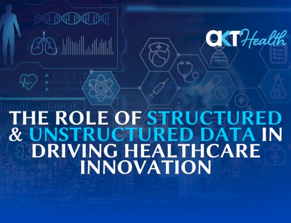 The Role of Structured and Unstructured Data in Driving Healthcare Innovation